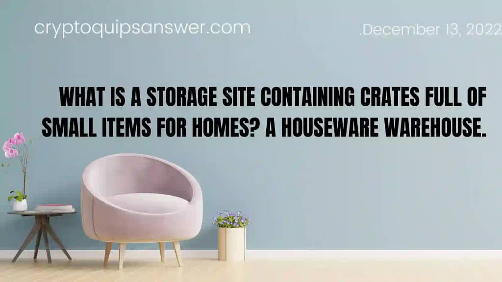 cryptoquip answer about warehouse in home