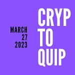 Cryptoquip March 27, 2023