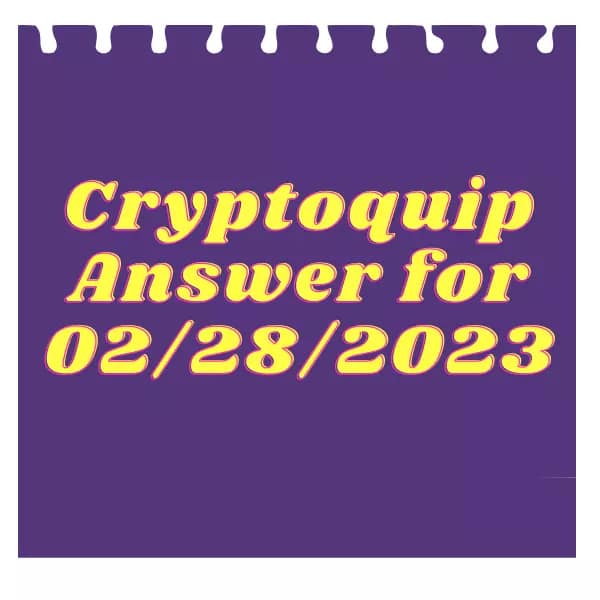 Cryptoquip Answer for 02/28/2023