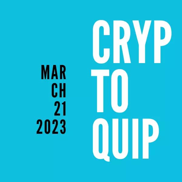 CRYPTOQUIP MARCH 21, 2023
