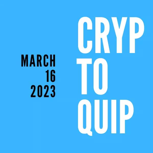 CryptoQuip Answer March 16, 2023